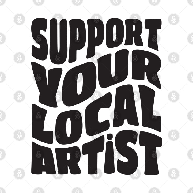 Support Your Local Artist by Pridish