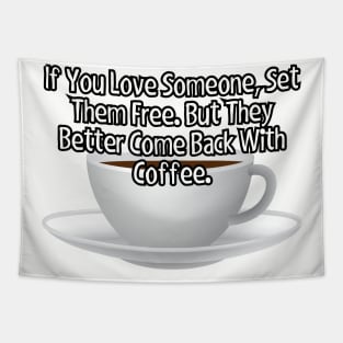 If you love someone, set them free... Tapestry