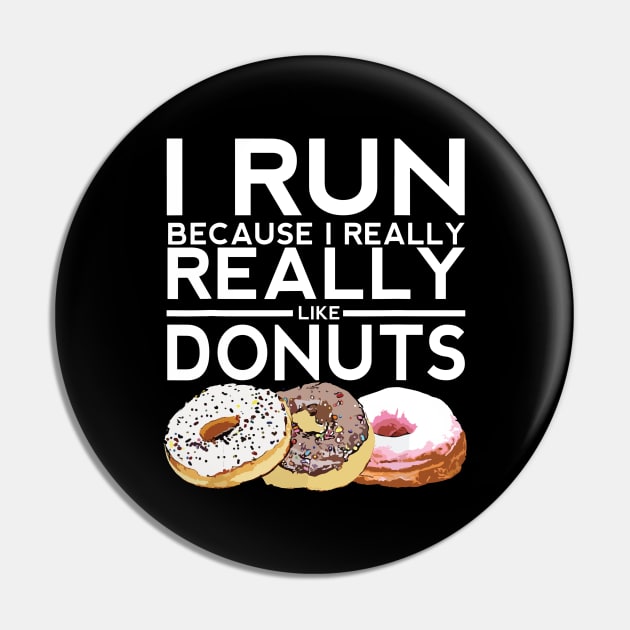 I Run Because I Like Donuts Pin by Aratack Kinder