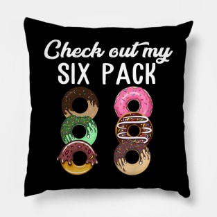 Check Out My Six Pack Donut T-Shirt - Funny Gym Pillow