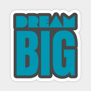 Dream Big Magnet