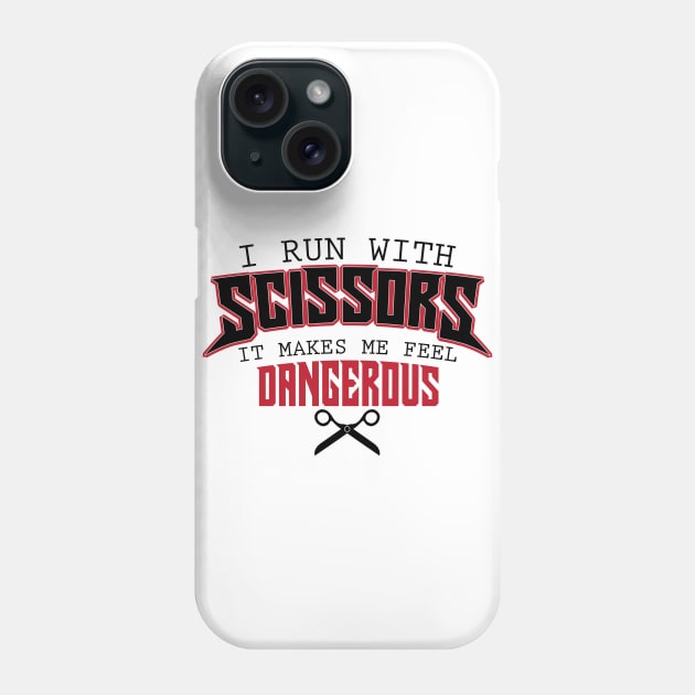 I Run With Scissors Funny Dangerous Joke Phone Case by ckandrus