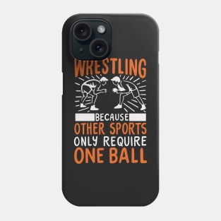 WRESTLING: Wrestling One Ball Phone Case