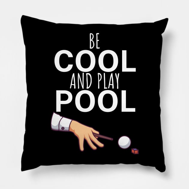 Be cool and play pool Pillow by maxcode