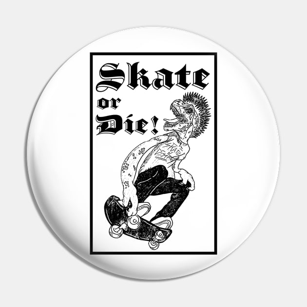 Skate or Die T-Rex Pin by HauntdHause Studio
