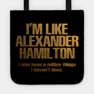 i'm like alexander hamilton Tote