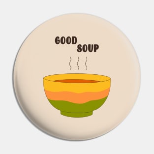 Good Soup Pin