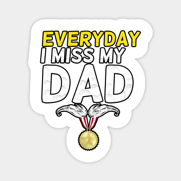 Everyday I Miss My Dad, Father's Day Gift , dady, Dad father gift, Magnet by Yassine BL