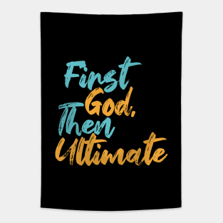 First God Then Ultimate Tapestry