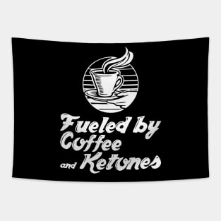 Fueled By Coffee And Ketones - Ketogenic Diet Coffee Lover Tapestry