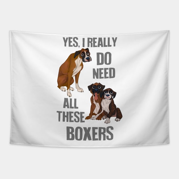 Need All These Boxers Tapestry by Psitta