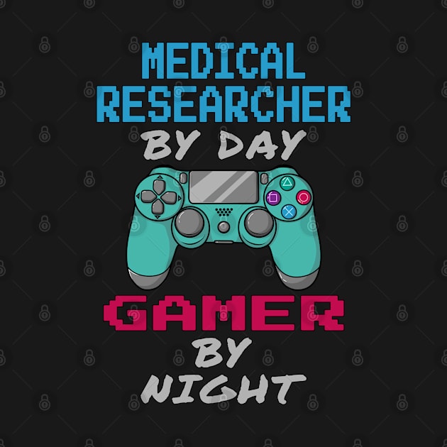 Medical Researcher By Day Gamer By Night by jeric020290