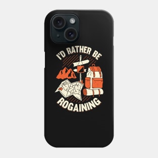 I'd Rather Be Rogaining Rogaines Hobby Gift Phone Case