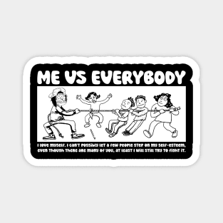 me vs everybody Magnet