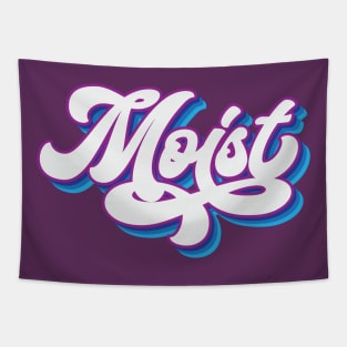 Moist Tapestry