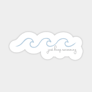 Just Keep Swimming Wave in Cursive Magnet