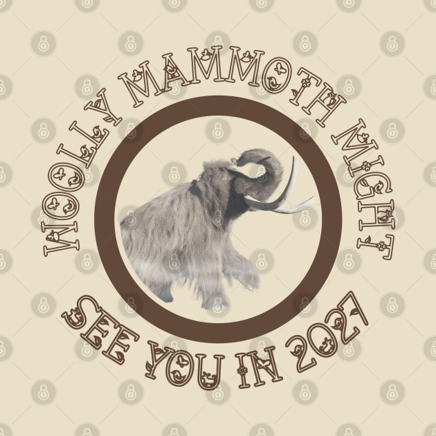 Woolly Mammoth Might See You Soon.... by The Friendly Introverts