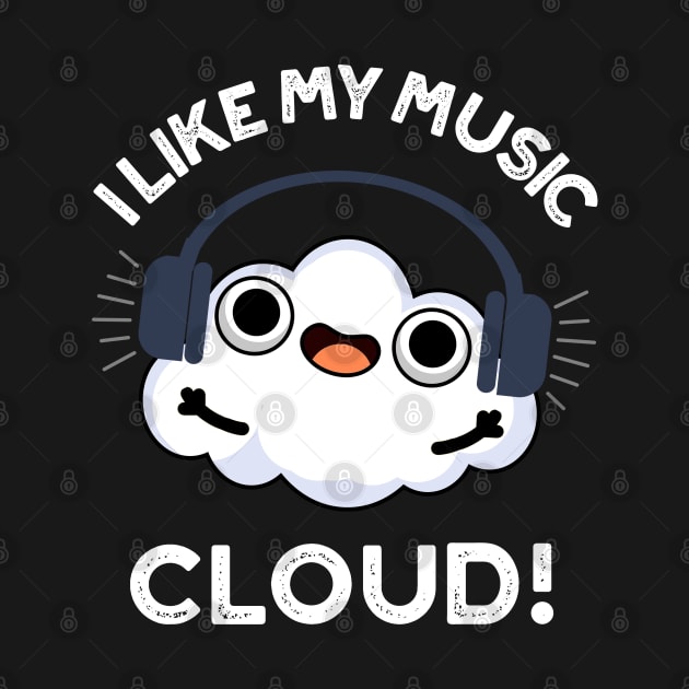 I Like My Music Cloud Cute Weather Pun by punnybone