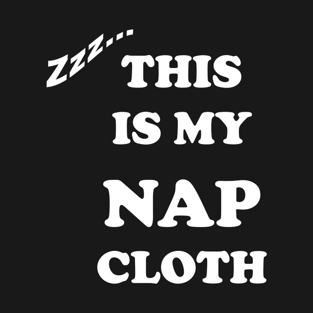 Funny Nap Cloth Tee for sleeping Queen or King by Foxydream