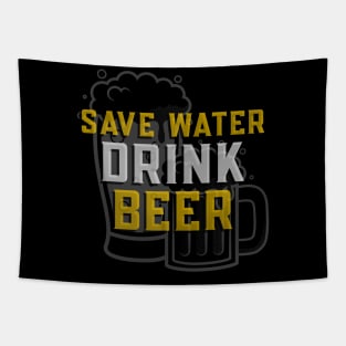 Save Water Drink Beer - Funny Sarcastic Beer Quote Tapestry