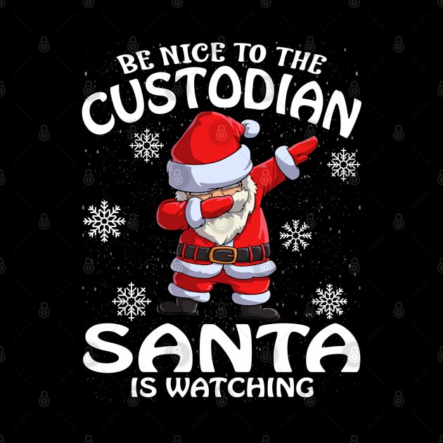 Be Nice To The Custodian Santa is Watching by intelus