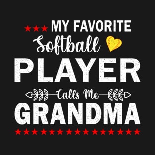 My Favorite Softball Player Calls Me Grandma T-Shirt