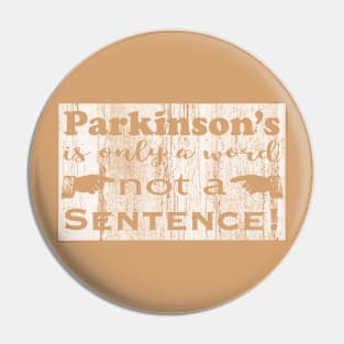 Parkinsons is Only a Word white distressed block Pin