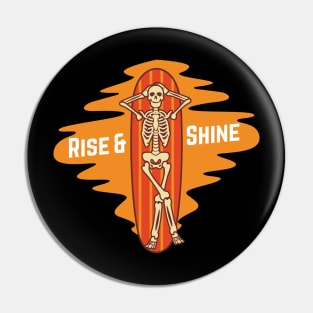 Rise and shine - funny skeleton surfers Pin