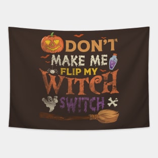 Halloween - don't make me flip my witch switch Tapestry