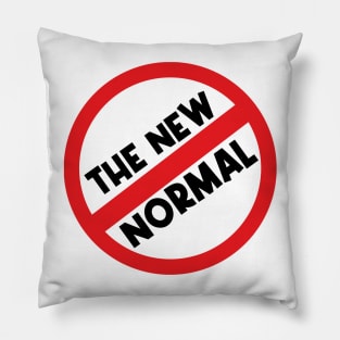 No To The New Normal Pillow