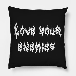 Love Your Enemies Pillow