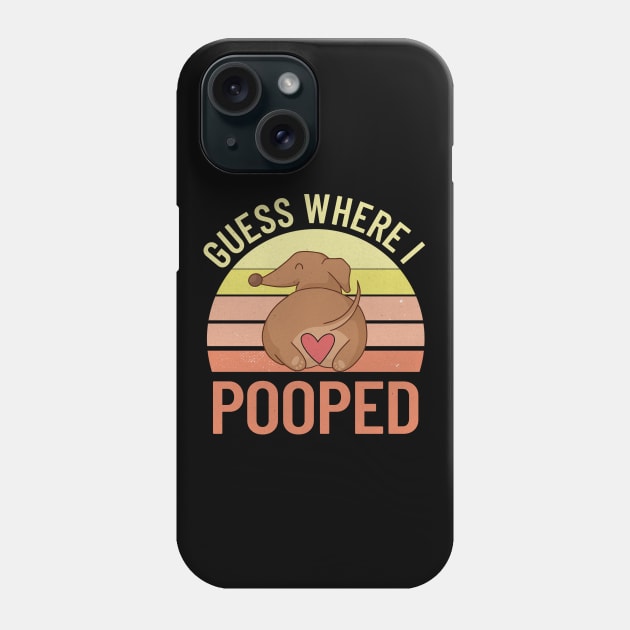 Guess Where I Pooped Phone Case by funkyteesfunny