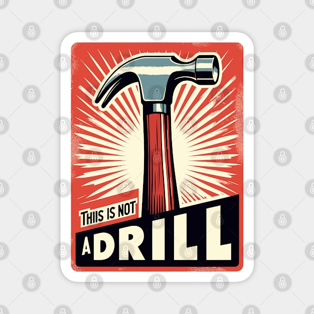 This is not a drill retro Magnet by TomFrontierArt