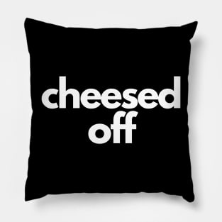 Cheesed Off Pillow