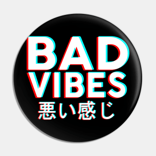 Bad Vibes Pin