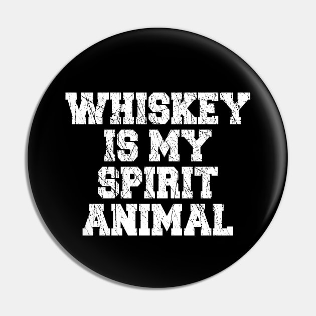 Whiskey Is My Spirit Animal Pin by LunaMay