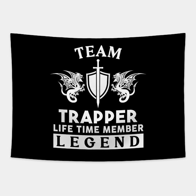 Trapper Name T Shirt - Trapper Life Time Member Legend Gift Item Tee Tapestry by unendurableslemp118