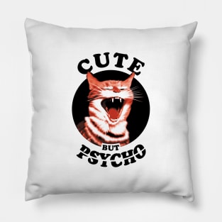 Cute But Psycho Cat Pillow