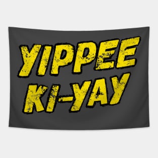 Yippee Ki-yay Tapestry