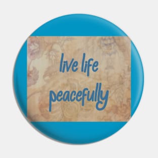 Live life peacefully 🧡 Pin