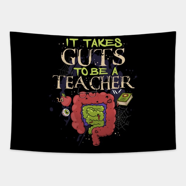 funny teacher sayings It Takes Guts To Be A Teacher Tapestry by Jandjprints