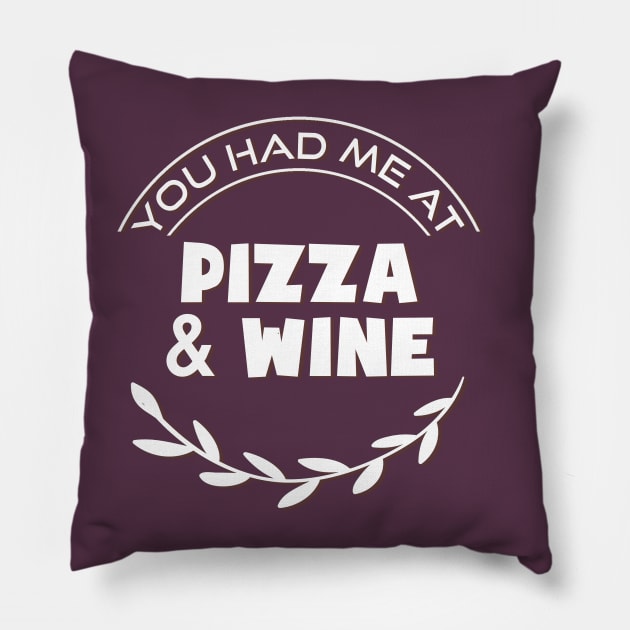 you had me at pizza and wine Pillow by BoogieCreates