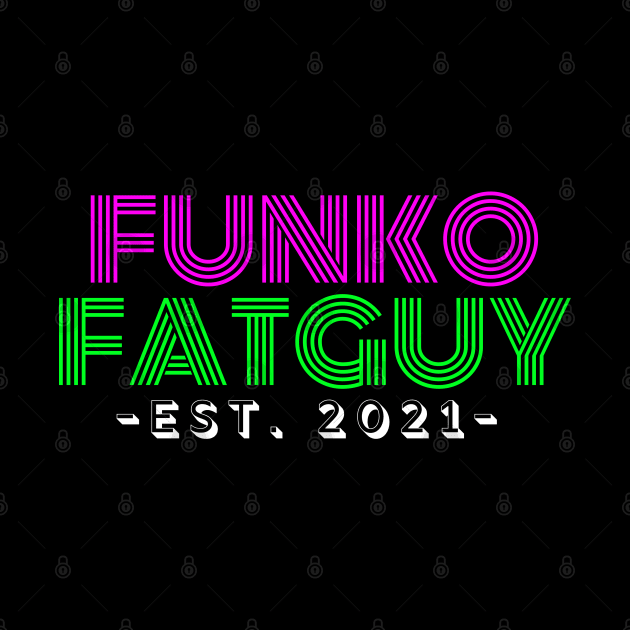 FunkoFatGuy Retro by FunkoFatGuy