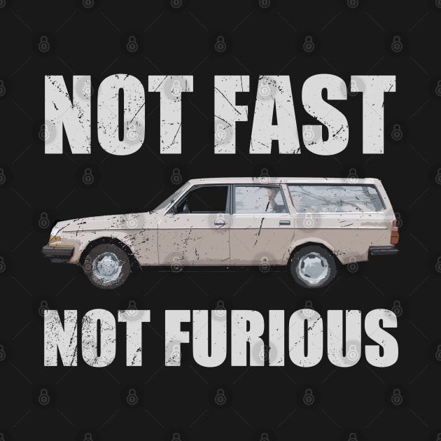 Not Fast Not Furious 240 by Cosmic Art