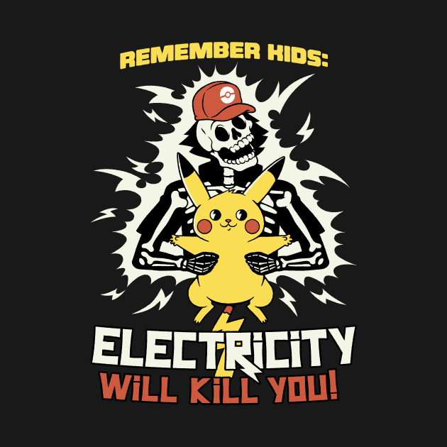 Remember Kids: Electricity Will Kill You by Tobe Fonseca by Tobe_Fonseca