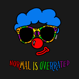 Normal Is Overrated T-Shirt