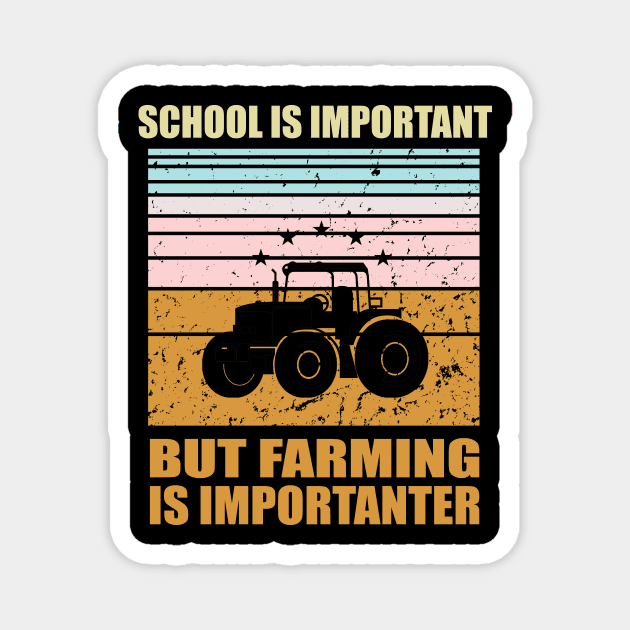 School Is Important But Farming Is Importanter Magnet by MetalHoneyDesigns