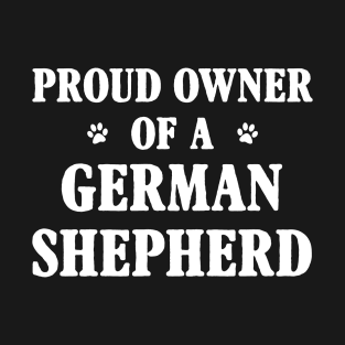 Proud Owner Of A German Shepherd T-Shirt