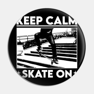 Keep Calm // Skate On Pin