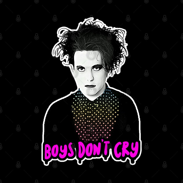 Boys Don't Cry Goth 80s Tribute Design by DankFutura